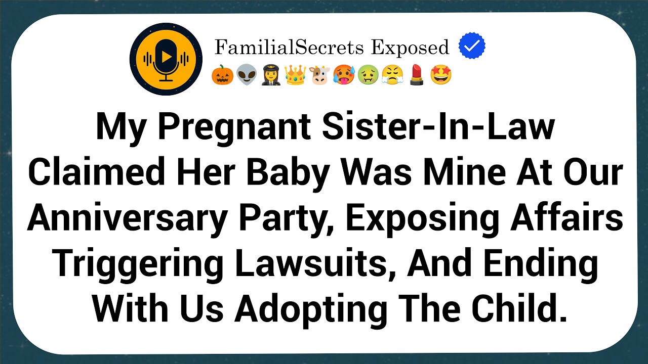 My Pregnant Sister-In-Law Claimed Her Baby Was Mine At Our Anniversary Party, Exposing Affairs...