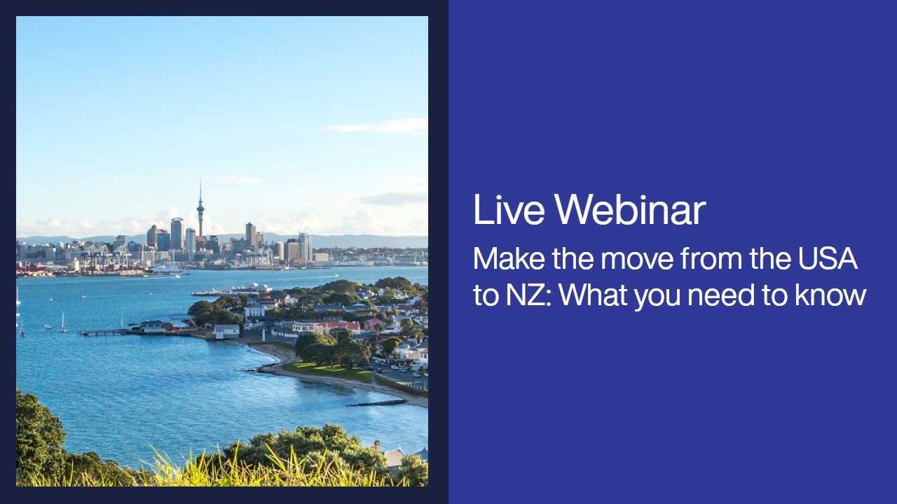 Webinar: Make the move from the USA to NZ - What you need to know