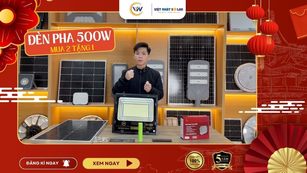 Đèn năng lượng mặt trời - Công nghệ chiếu sáng toàn diện đèn pha 500w đến từ Việt Nhật Solar.