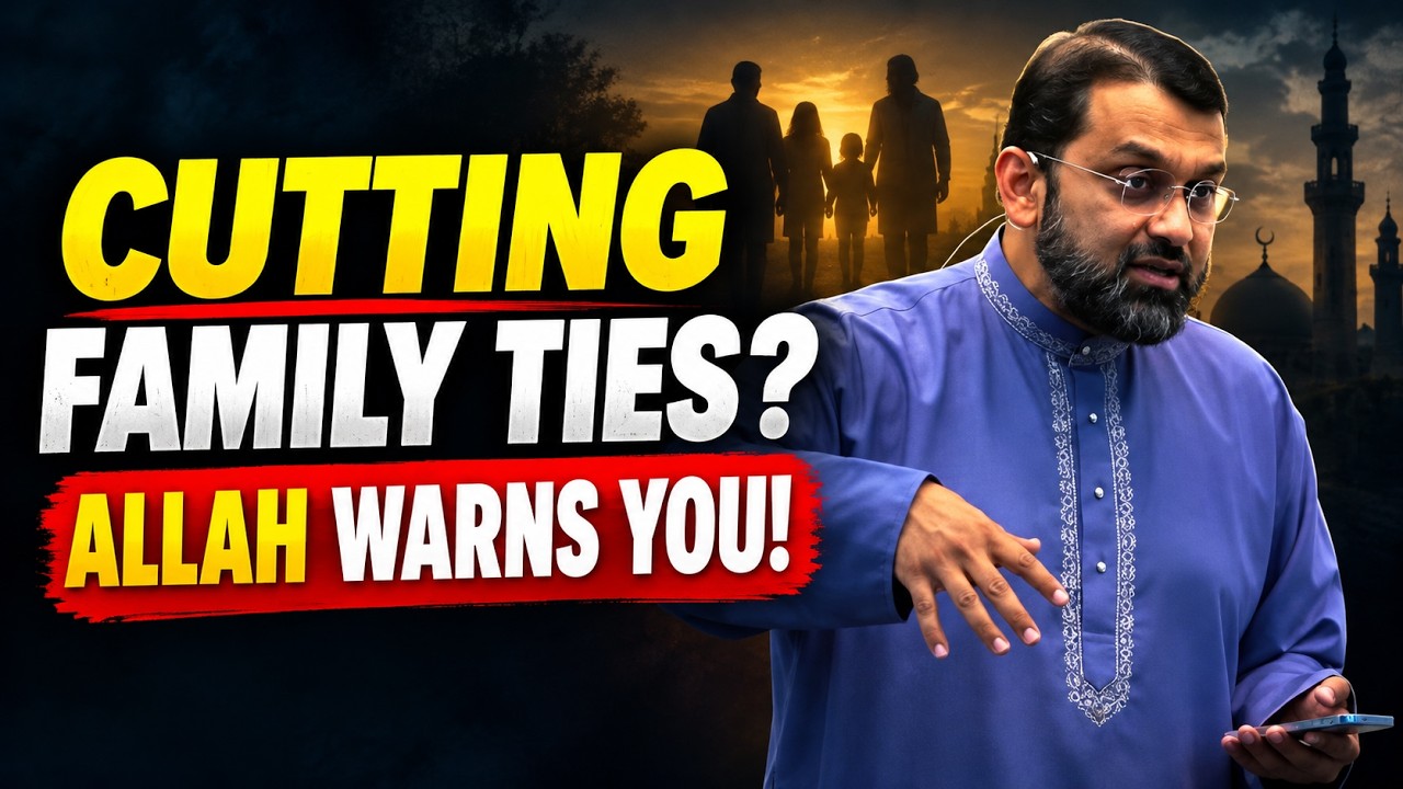 NEVER BREAK FAMILY TIES! THE QURAN&rsquo;S SERIOUS WARNING | Dr. Yasir Qadhi
