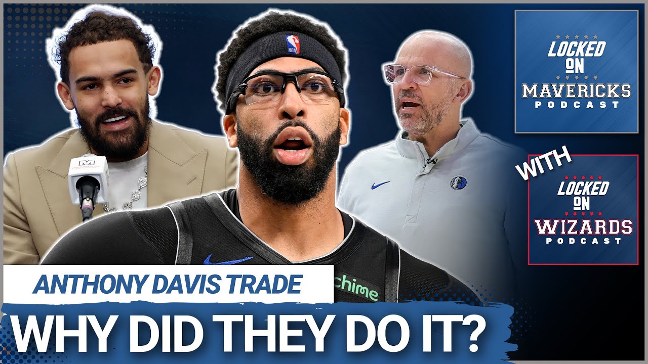 Why the Mavs & Wizards Both GAMBLED on an Anthony Davis Trade | Dallas Mavericks Podcast