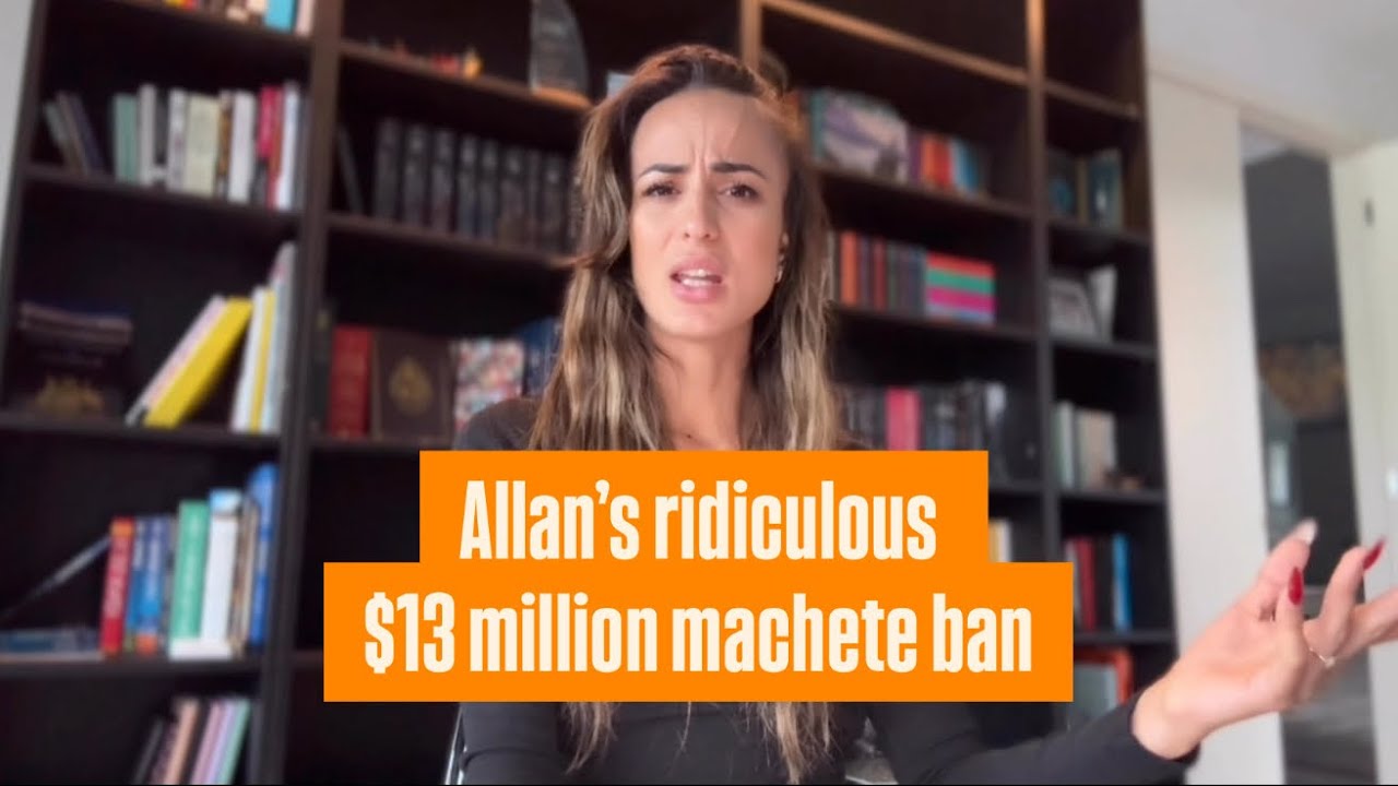 Allan’s ridiculous $13 million machete ban