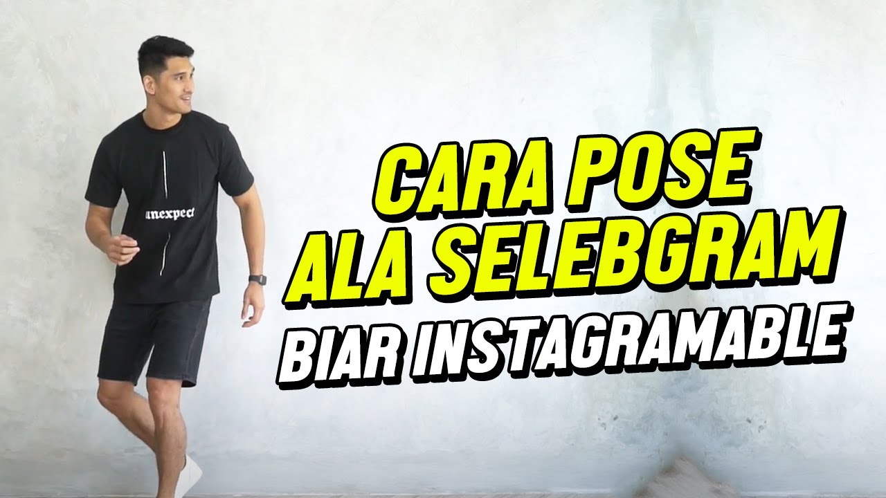 CARA POSE ALA SELEBGRAM BIAR INSTAGRAMABLE
