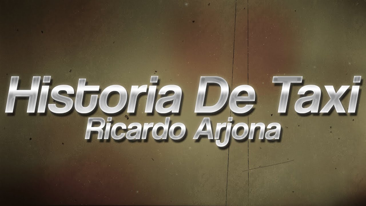 Ricardo Arjoana - Historia De Taxi 🚕 (Lyrics)