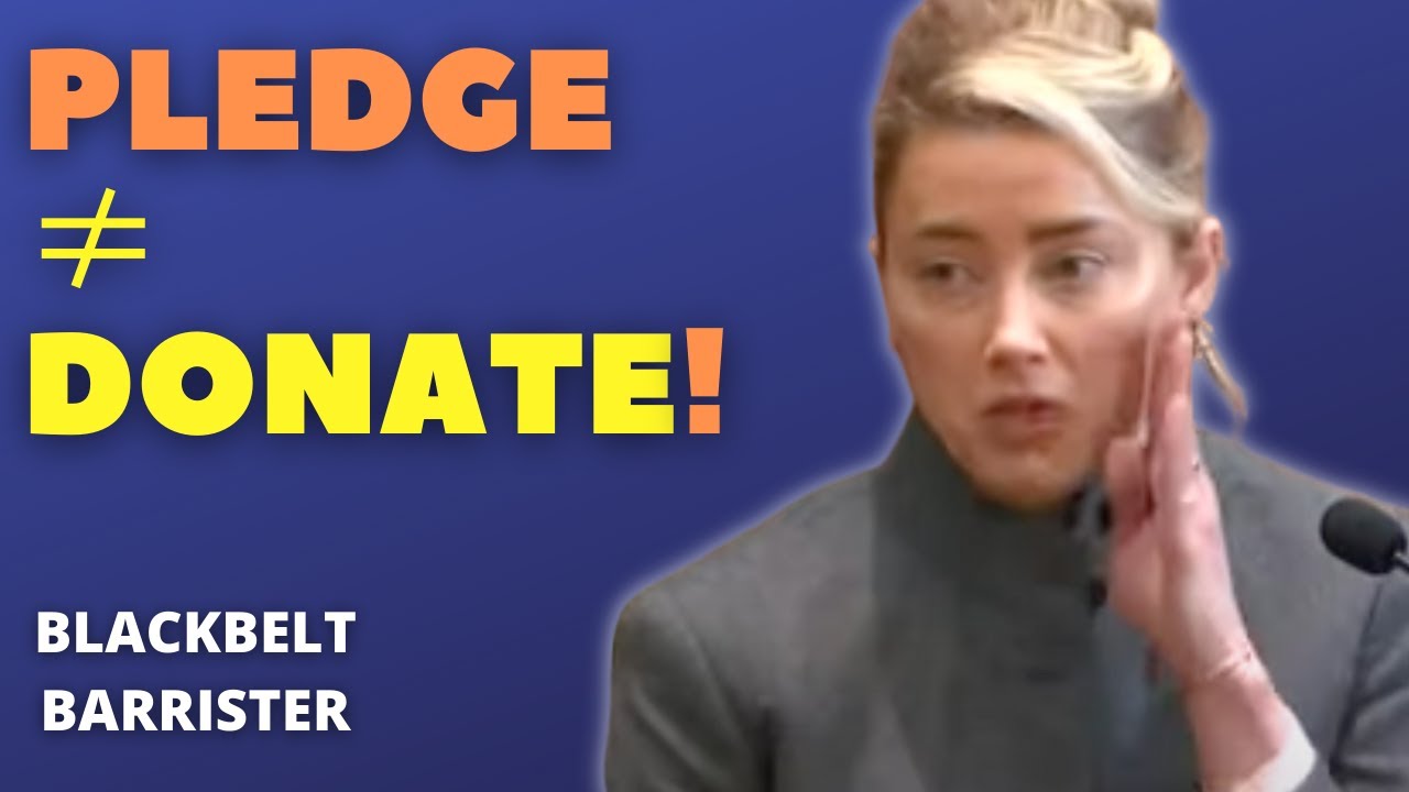 No, Amber, Pledge does NOT equal Donate! UK Barrister: Legal Definitions Explained