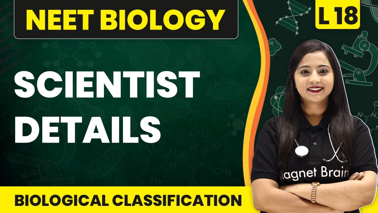 Biological Classification - Scientist Details - L18 (Concepts) | NEET Biology