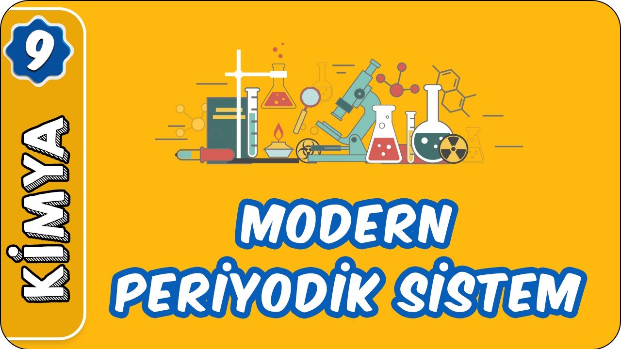 Modern Periyodik Sistem  | 9. Sınıf Kimya