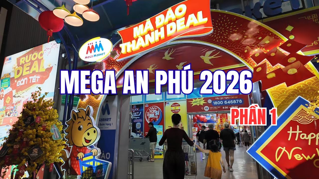 Toàn cảnh Mega Market An Phú 2026 (Phần 1) | Sơ Ri Family