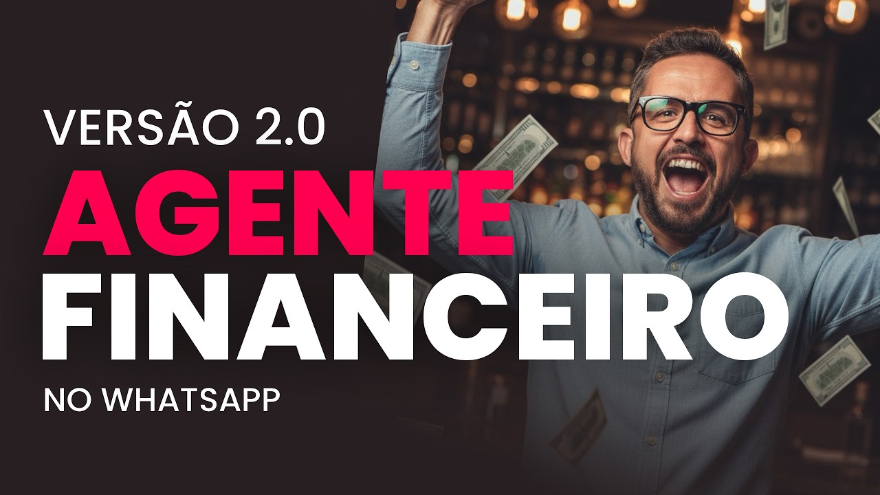 Tenha seu Agente Financeiro no WhatsApp (Projeto PRONTO com N8N e IA)