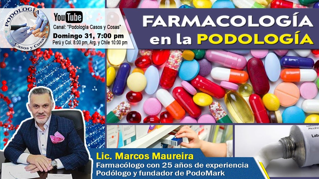 FARMACOLOGÍA EN LA PODOLOGÍA | Lic. Marcos Maureira | Podología Casos y Cosas