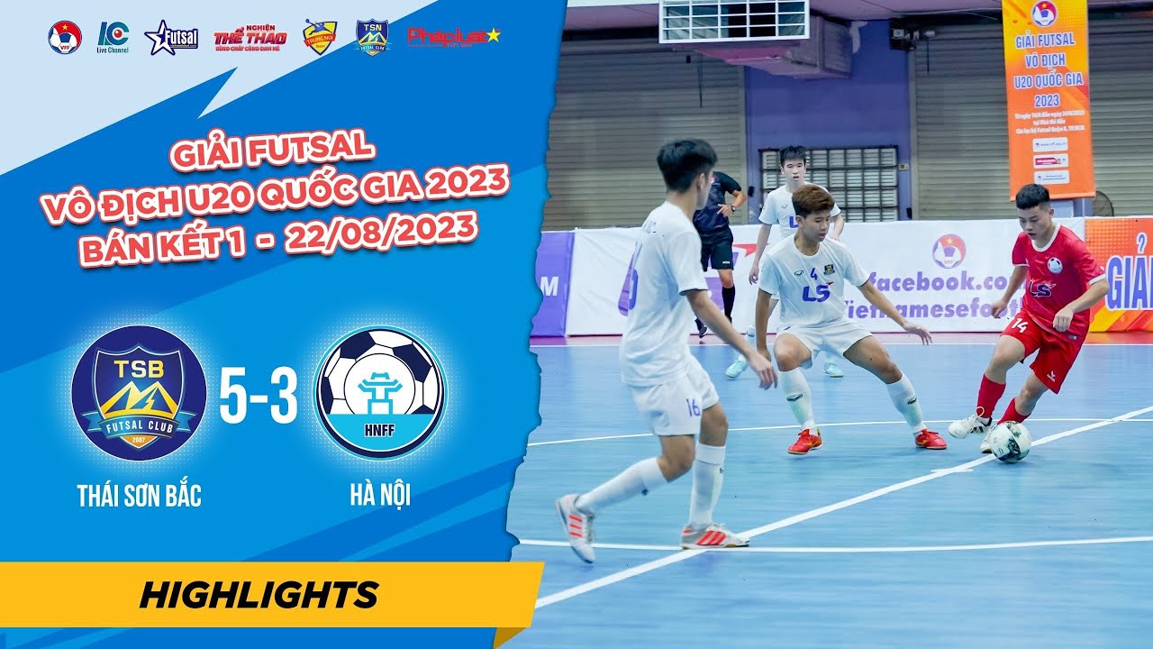 [Highlight] THÁI SƠN BẮC - HÀ NỘI | Bán Kết 2 Giải Futsal Vô Địch U20 Quốc Gia 2023