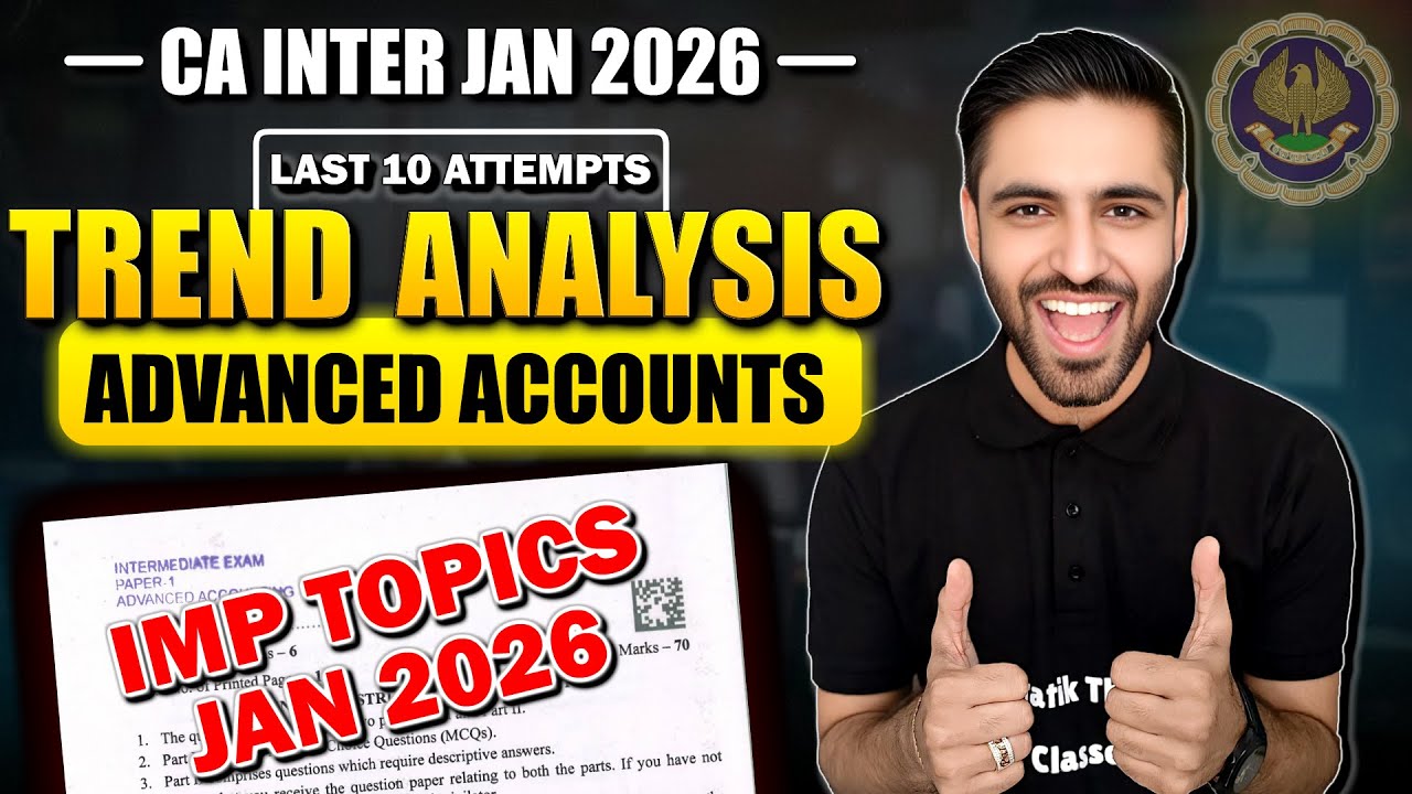 Adv Accounts Trend Analysis - Most IMP Topics CA Inter Jan 26 Important Topics Advance Accounts