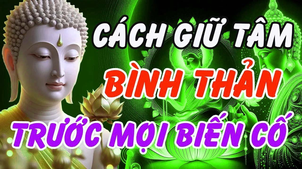 Phật Dạy   Tùy Duyên Mà Sống – Giữ Tâm Bình Thản, Hóa Giải Mọi Khổ Đau
