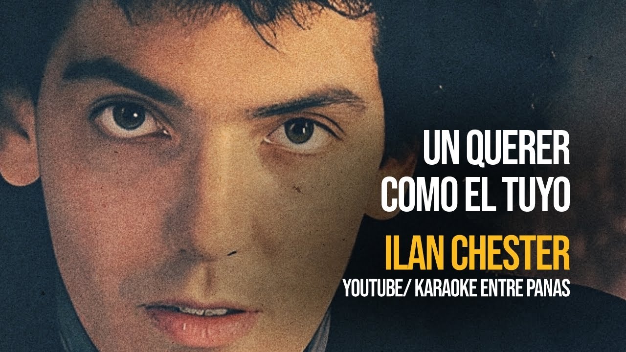 Un Querer Como El Tuyo • Ilan Chester (Karaoke)