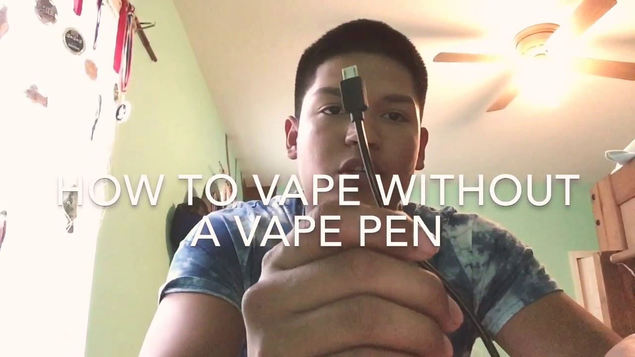 How to vape without a pen