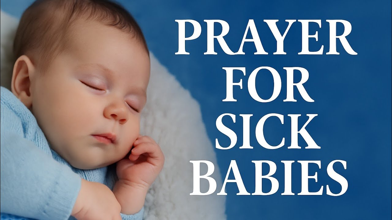 Powerful Prayer for Healing Sick Babies | Protection from Cold & Viral Infections