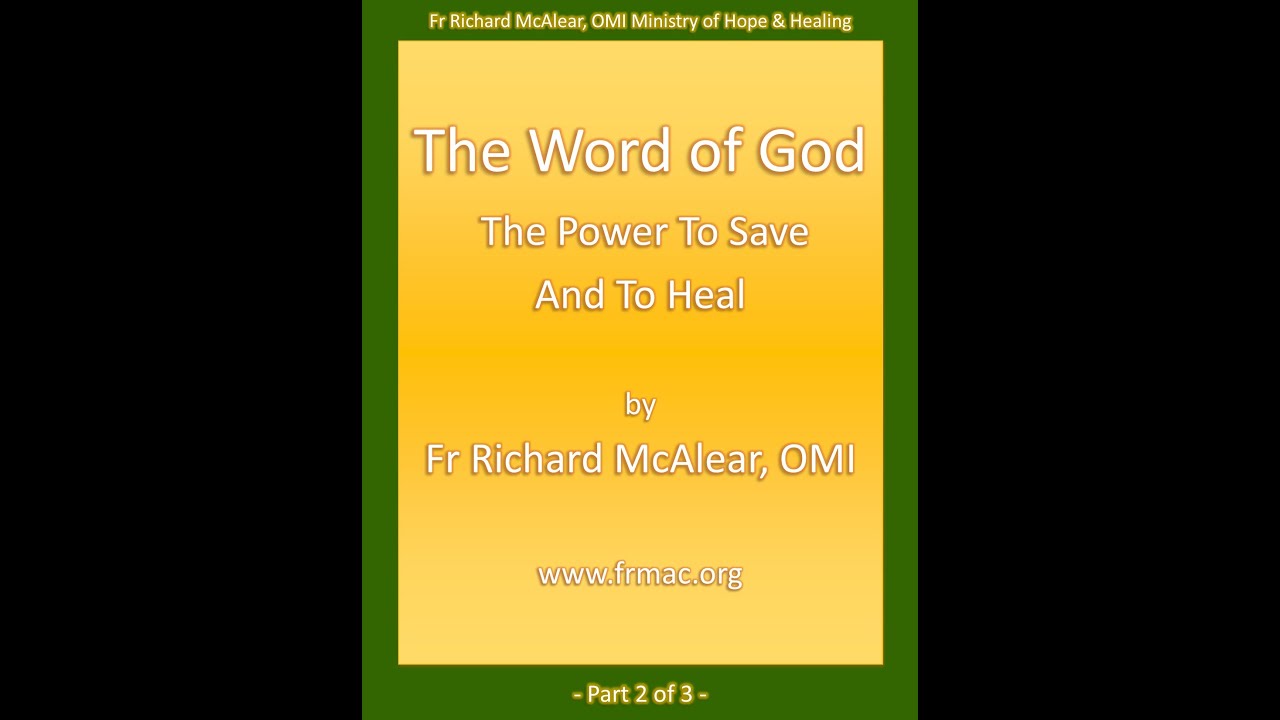 God's Word Heals - Part 2 by Fr Richard McAlear, OMI