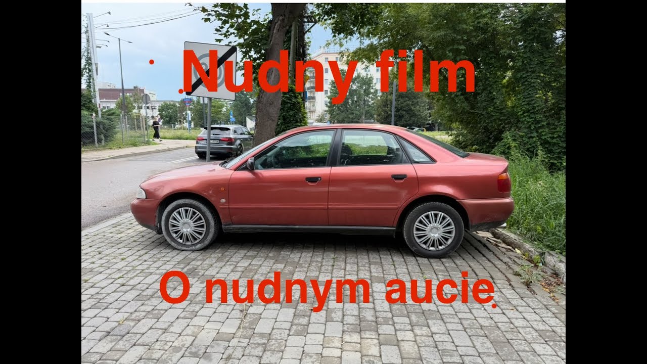 Nudny Film o Nudnym Aucie czyli Audi A4B5