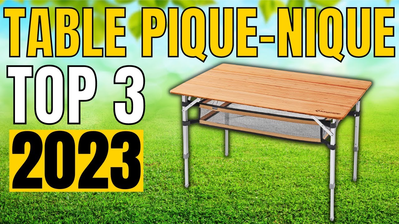 TOP 3 : Meilleure Table de Pique-nique 2023