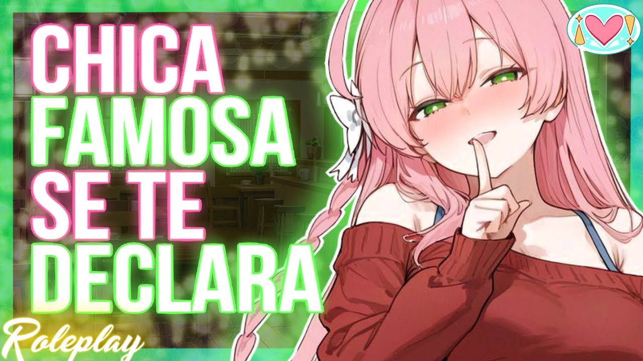 ASMR Roleplay | Chica FAMOSA se te DECLARA |Español
