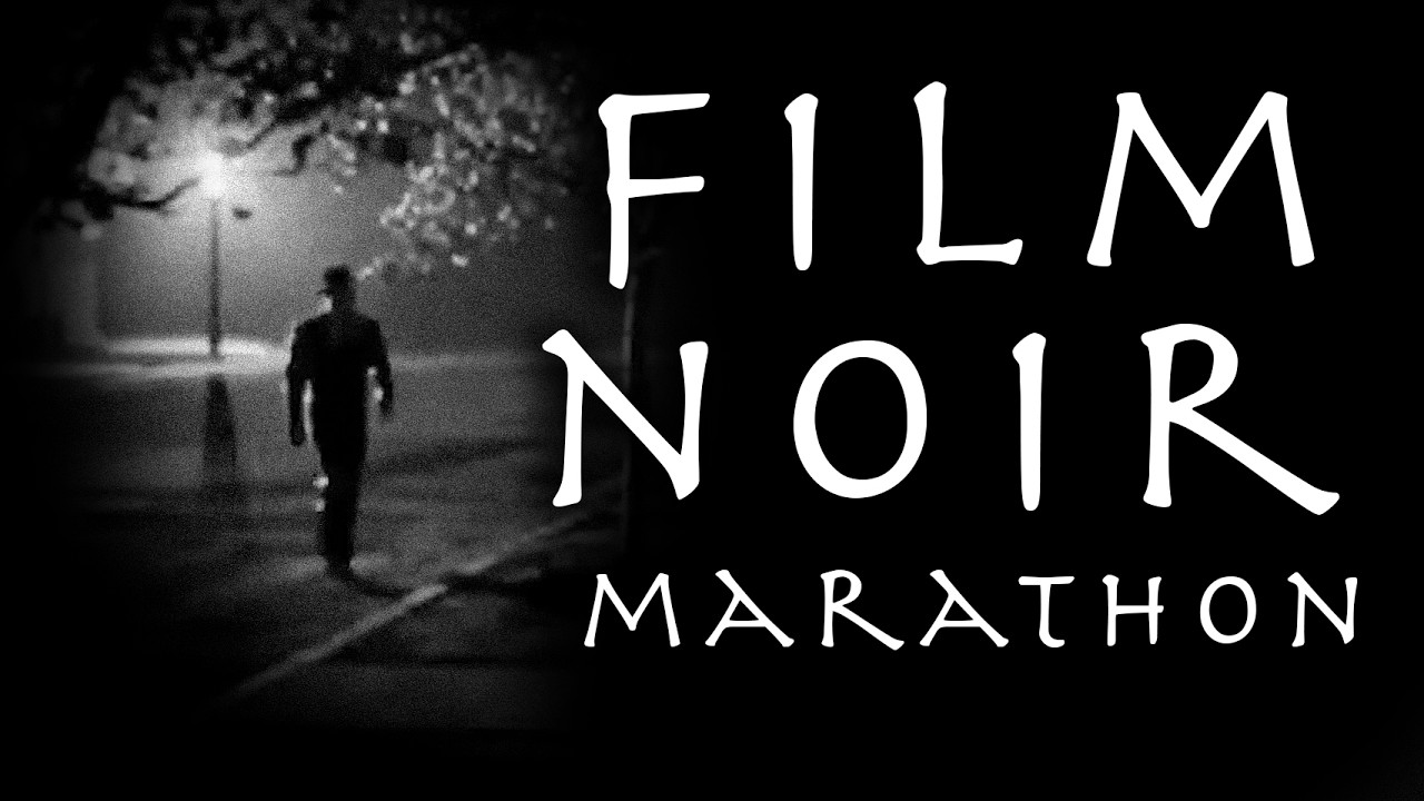 FILM NOIR Marathon - 8 Hours of CLASSIC FILM!