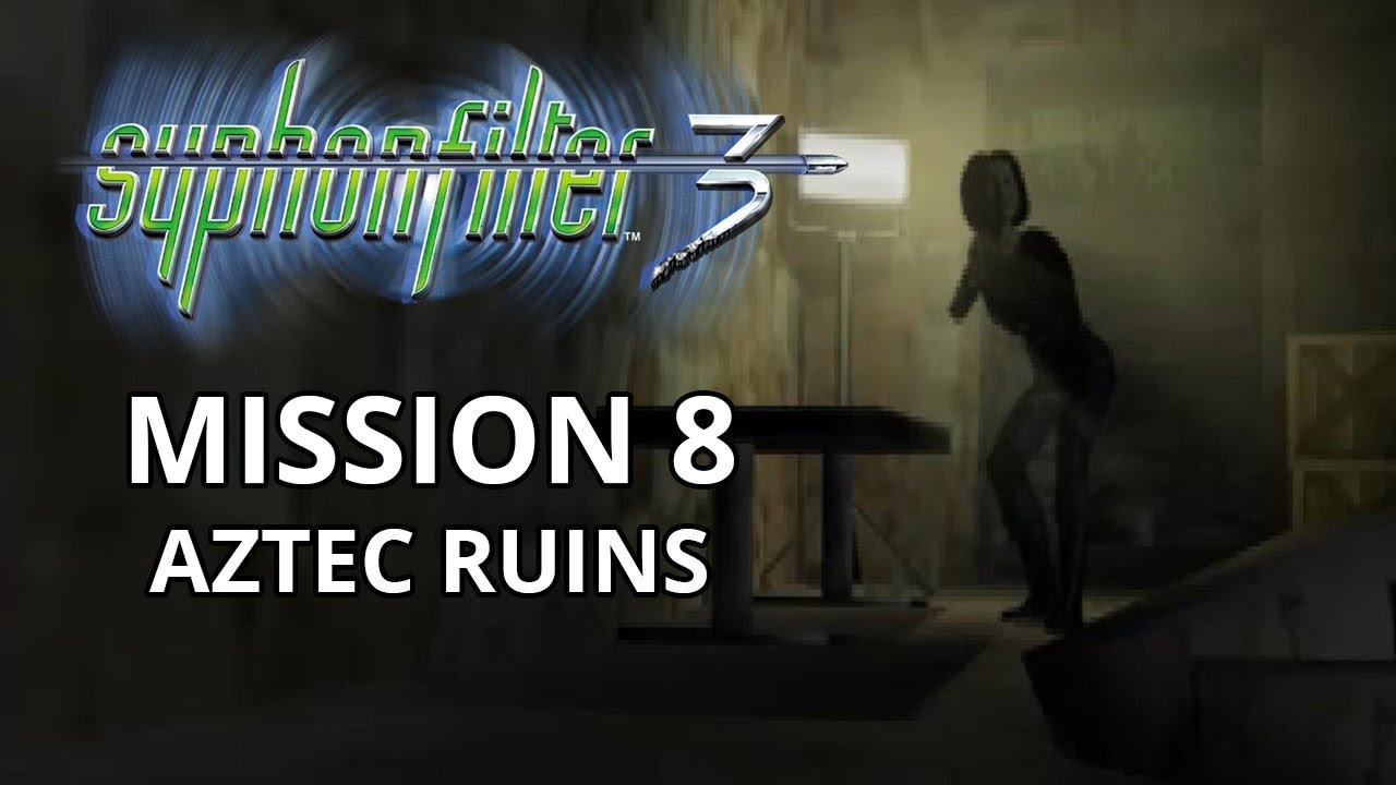 Syphon Filter 3 | Mission 8 | Aztec Ruins