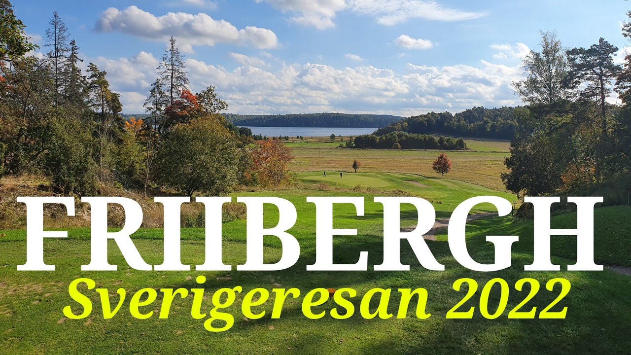 Vi spelar Friiberghs GK: Varierad och rolig bana med vackra vyer | Sverigeresan 2022 del 21