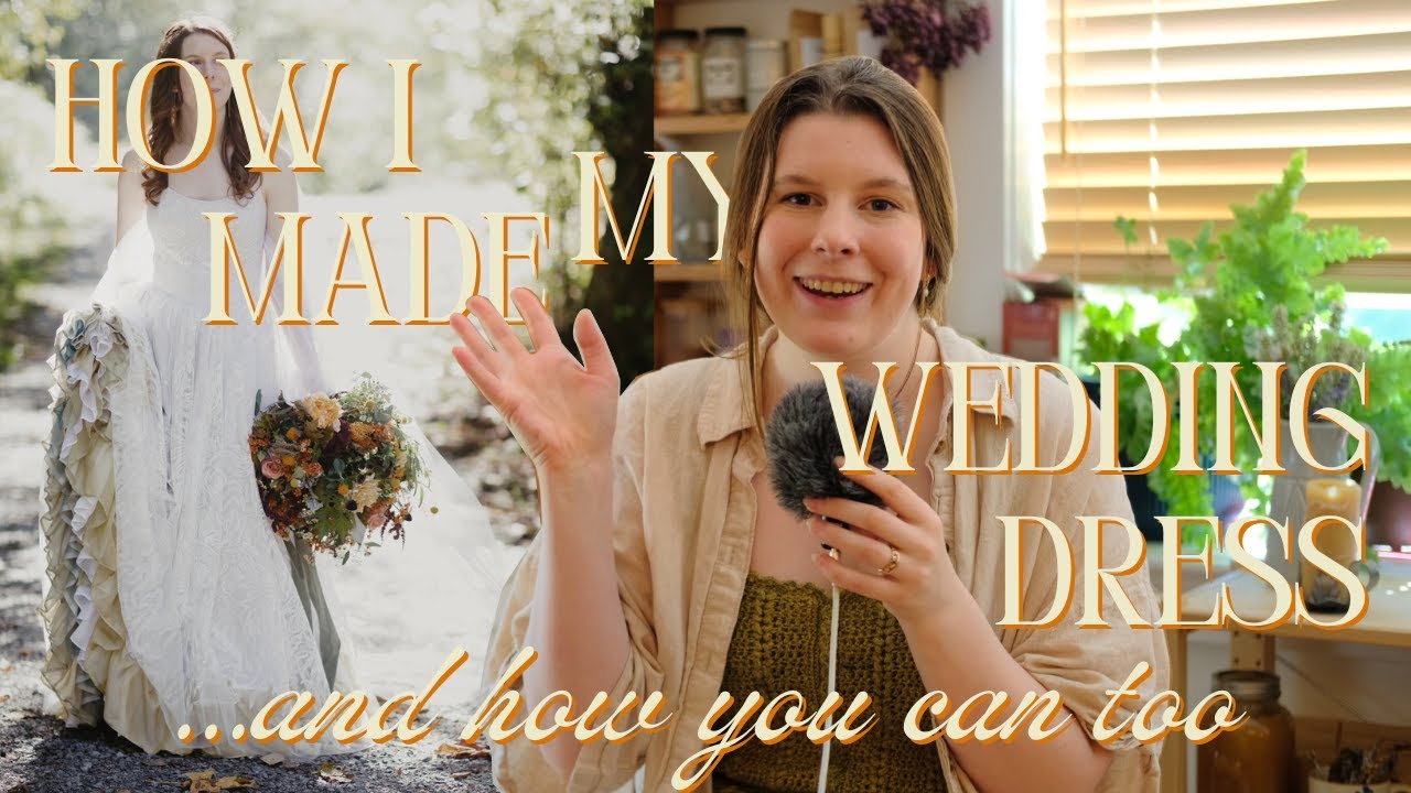 How I Made My Wedding Dress - And How You Can Too!