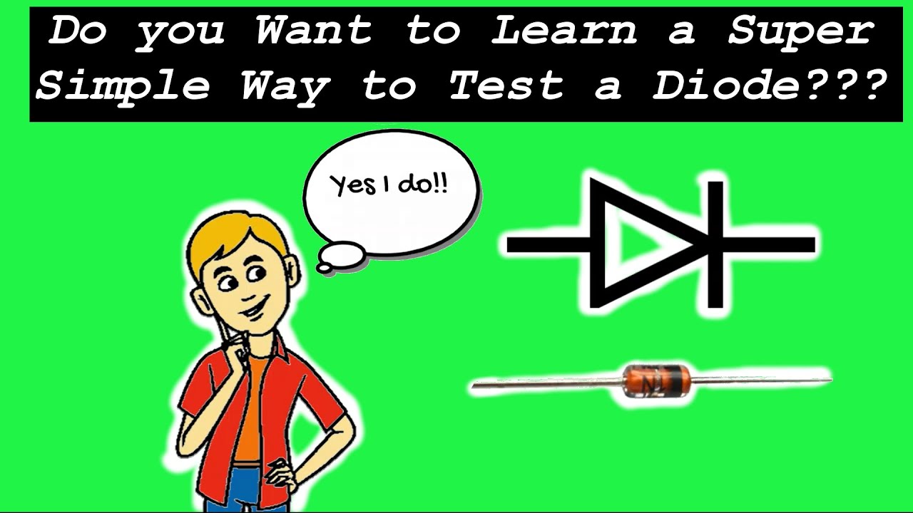 Diode Testing - A Super Simple way to Test a Diode (2019)