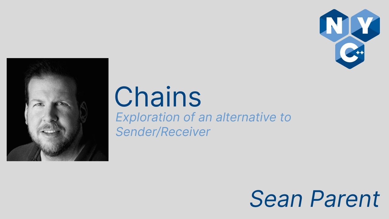 Chains: Exploration of an alternative to Sender/Receiver | Sean Parent | NYC++