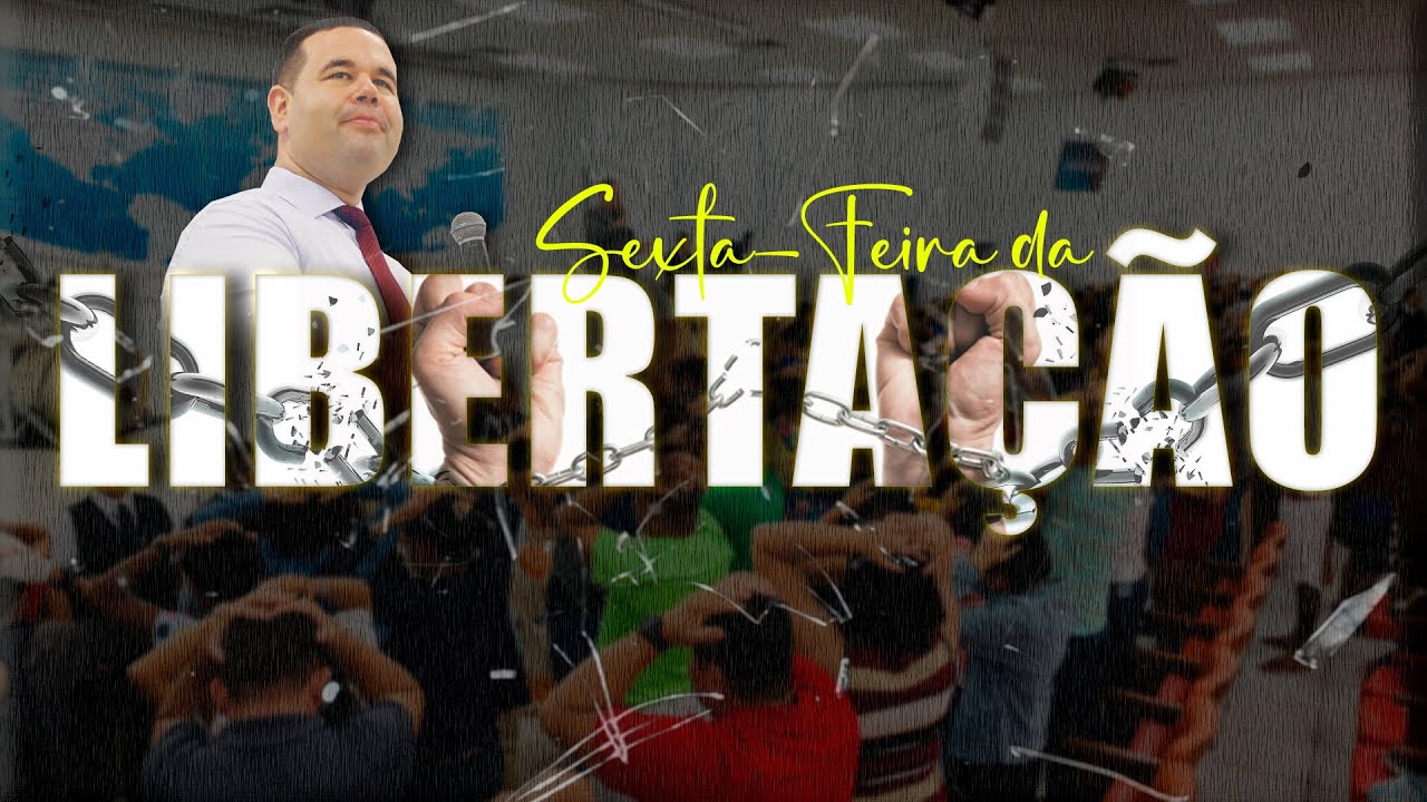 Sexta feira de Libertação - Culto das 19h (05.07.2024)