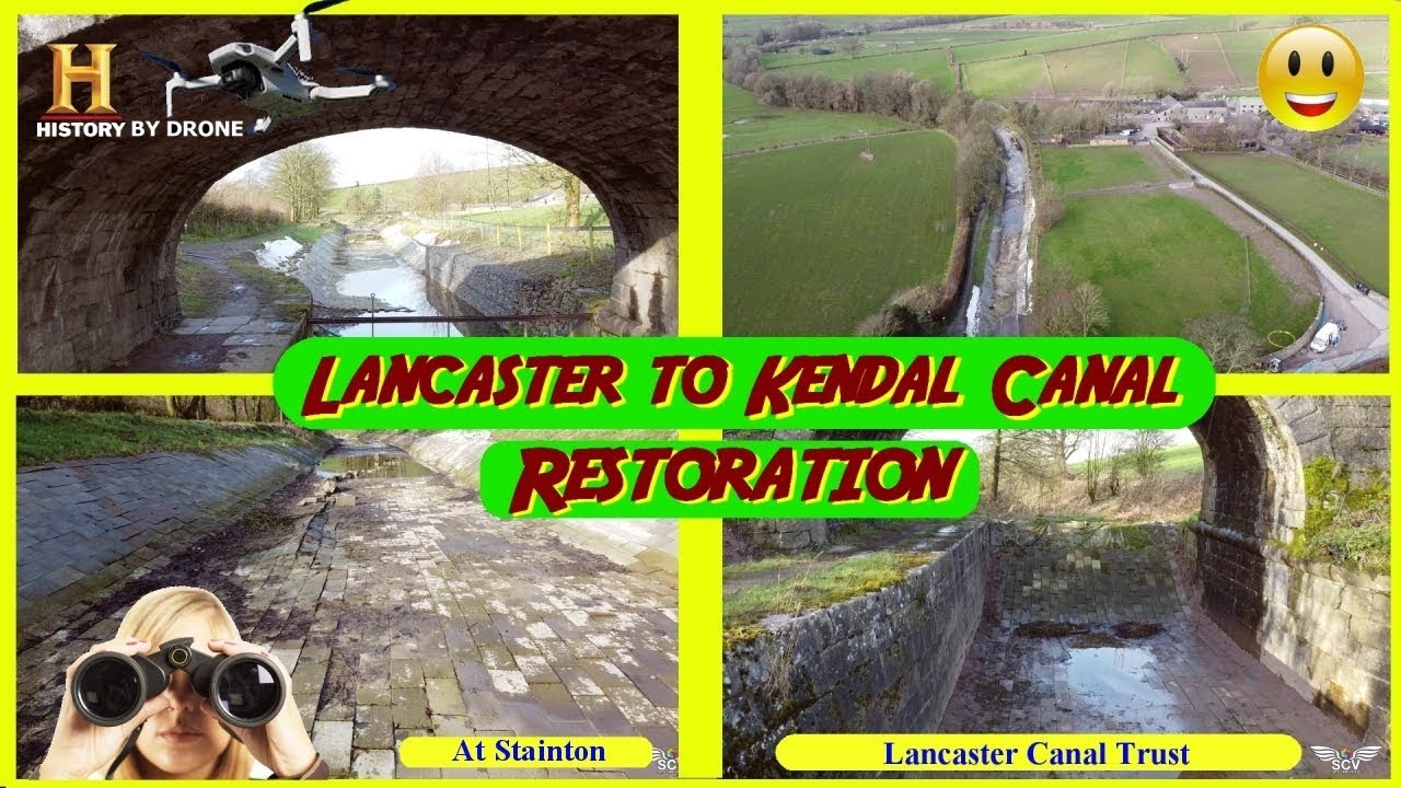 🌏 🛳 Lancaster to Kendal Canal Restoration (Stainton) 🛳 🌏 LCT...A Closer look. History by Drone