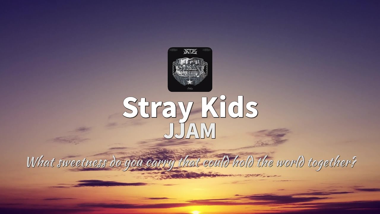 Lyrication — Stray Kids: JJAM