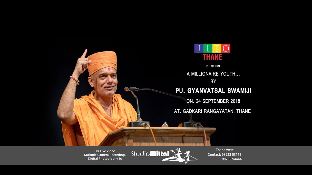 Pu. Gyanvatsal Swami Pravachan on A MILLIONAIRE YOUTH.... Presented by JITO THANE.