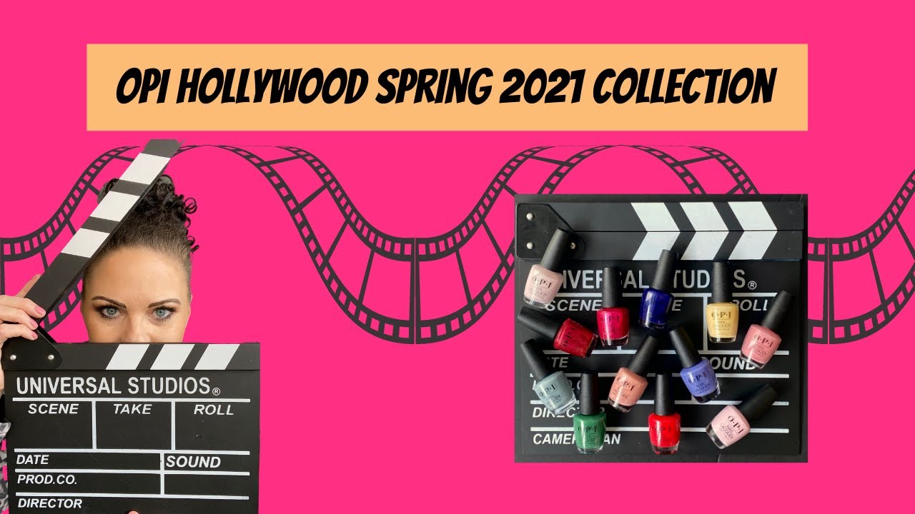 OPI Hollywood Spring 2021 Collection - Review, Live Swatches & Comparisons
