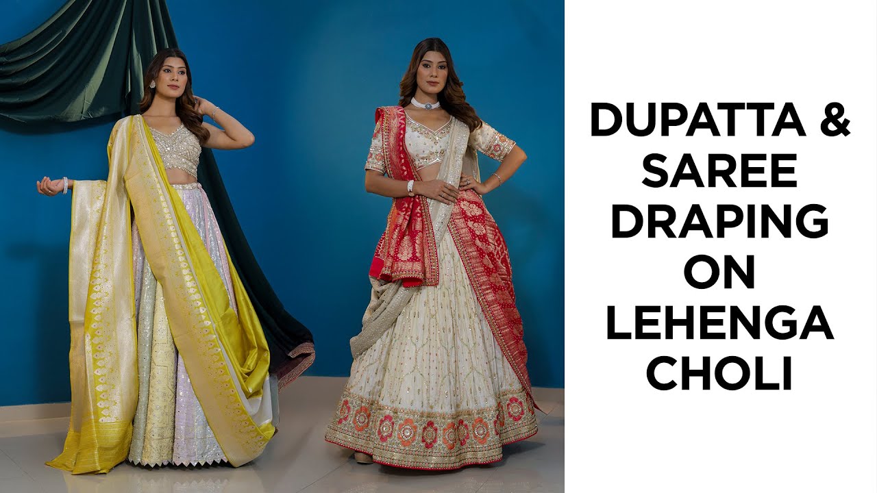 4 Trendy Ways to Drape Dupatta & Saree On Lehenga Choli for 2025