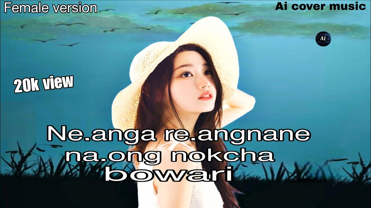 Ne anga reang nane nasong nokcha bowari cover garo song 