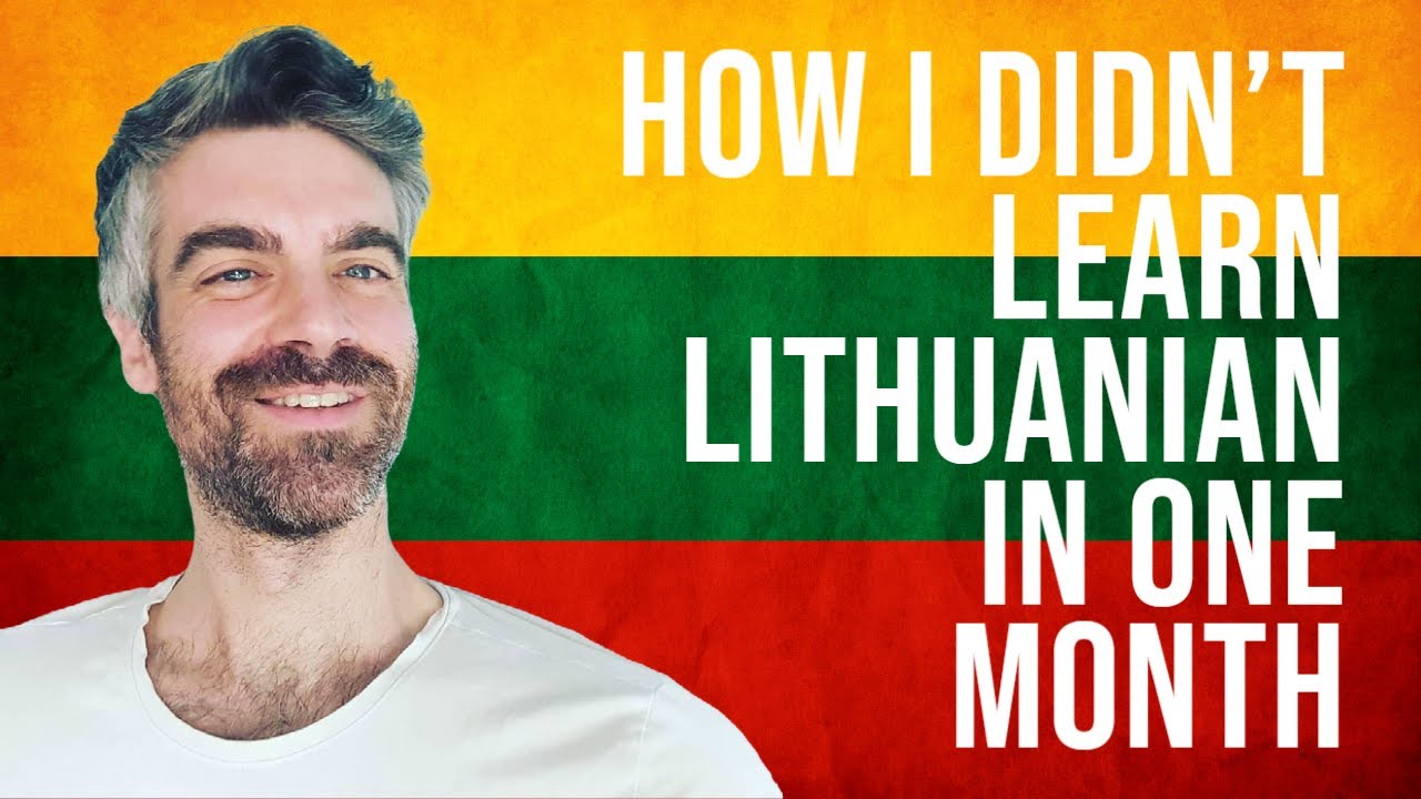 How I Didn't Learn Lithuanian in a Month