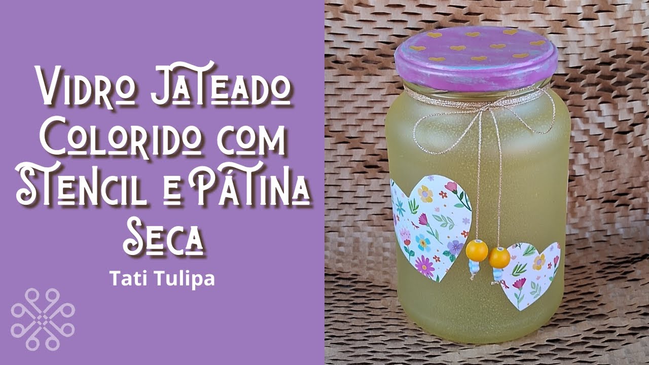 Como Fazer Vidro Jateado Colorido com Stencil e Pátina Seca – Passo a Passo com Tati Tulipa | ANR