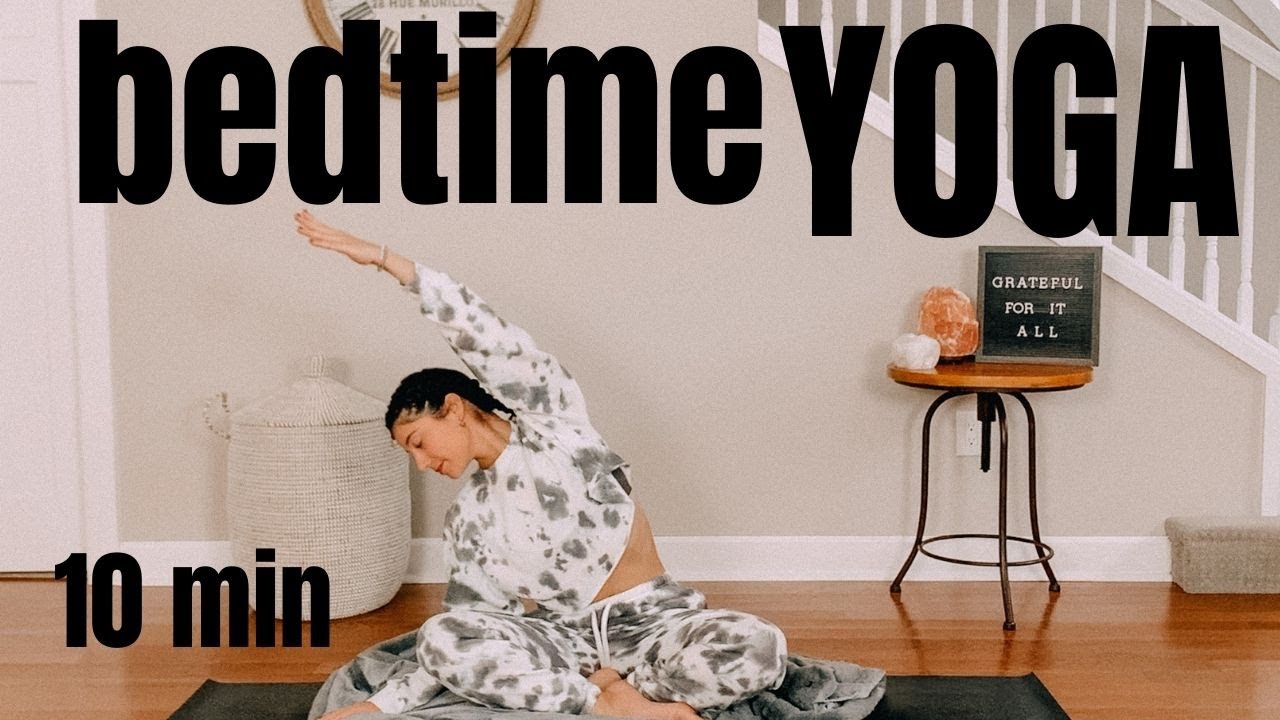 BEDTIME YOGA | 10 MIN YOGA STRETCH TO HELP YOU SLEEP WELL