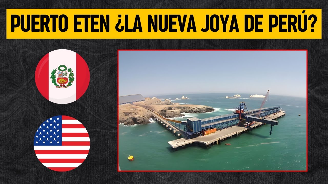 PUERTO ETEN de PERÚ: Nuevo megaproyecto portuario GENERA INTERÉS de capitales de ESTADOS UNIDOS