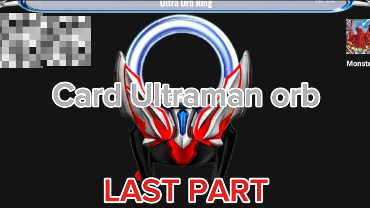 CARD ULTRAMAN ORB | LAST PART