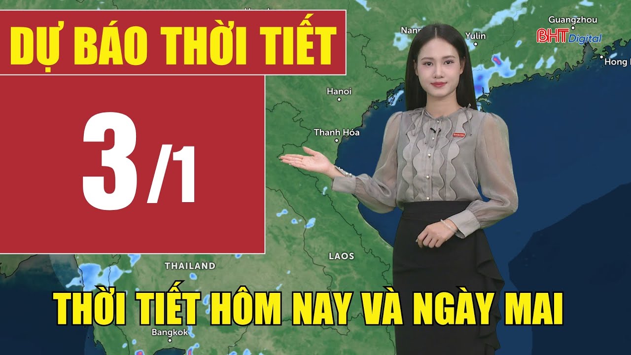 Dự báo thời tiết hôm nay và ngày mai 3/1 | Dự báo thời tiết đêm nay mới nhất