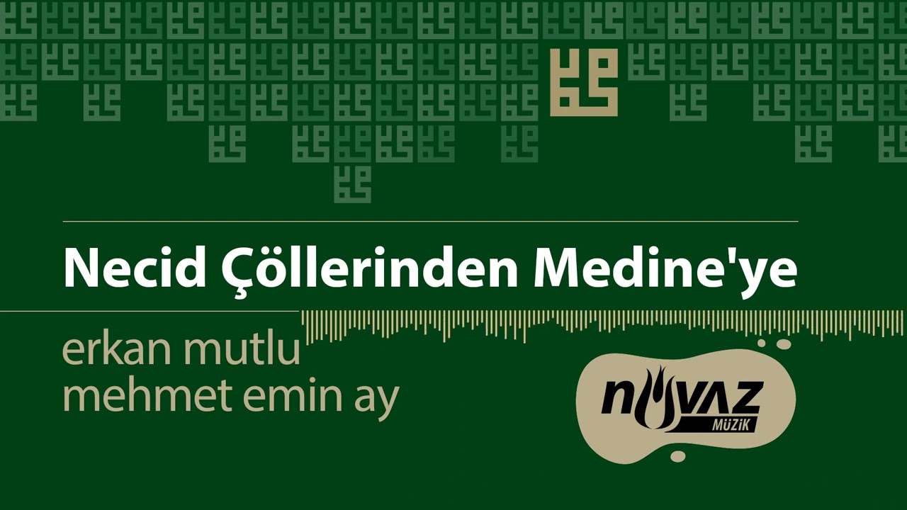 Erkan Mutlu & Mehmet Emin Ay - Necid Çöllerinden Medine'ye | Gel Efendim Albümünden