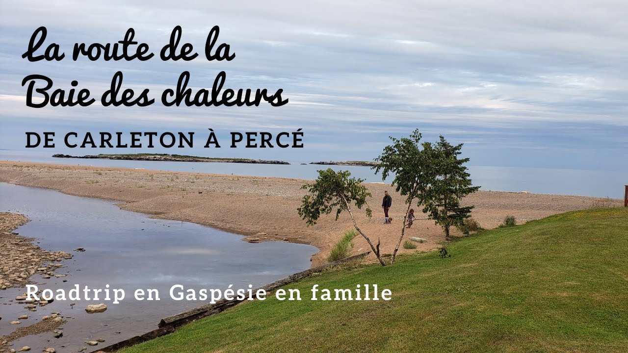 Sur la route Gaspésie - La Baie des chaleurs