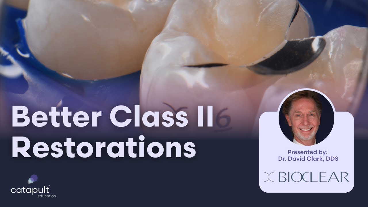 Dental Treatment: Better Class II Restorations | Nov 26, 2024