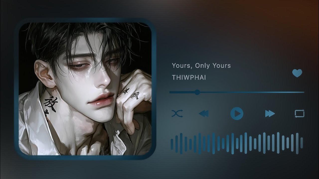 THIWPHAI - Yours, Only Yours