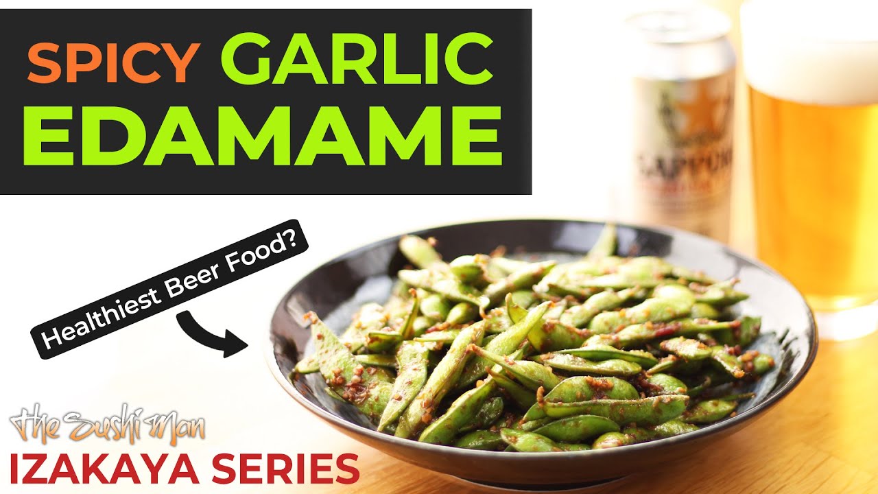 Spicy Garlic EDAMAME Done Right! - IZAKAYA Series with The Sushi Man