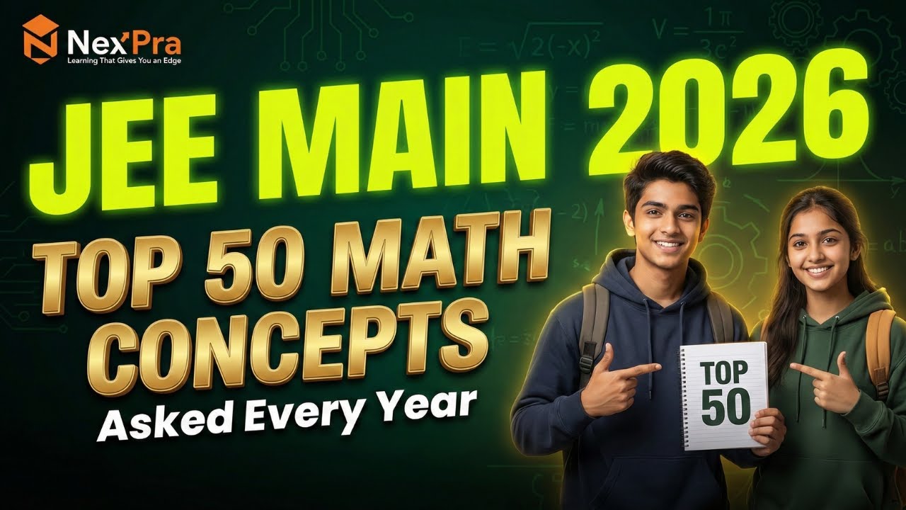 50 MOST IMPORTANT Maths Concepts for JEE Main 2026 🔥 | Don&rsquo;t Skip This