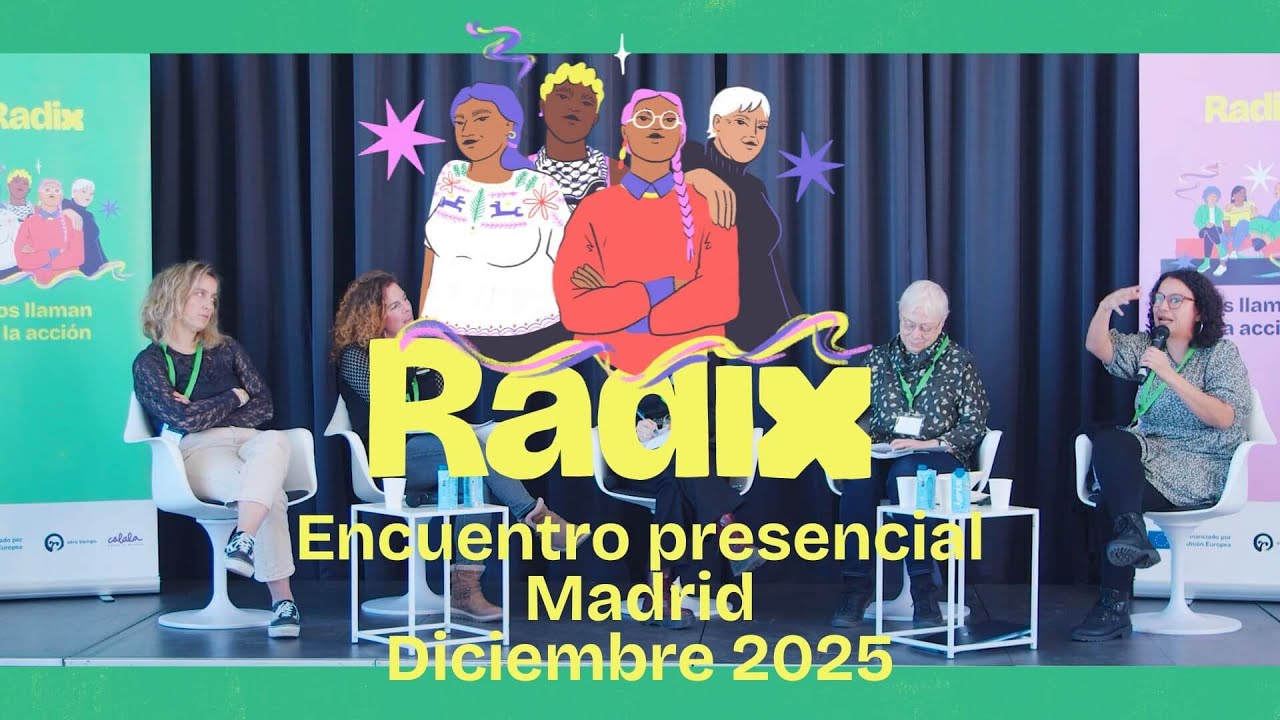 Mesa de experiencias: Liderazgos feministas. Encuentro Escuela Radix Madrid Diciembre 2025.